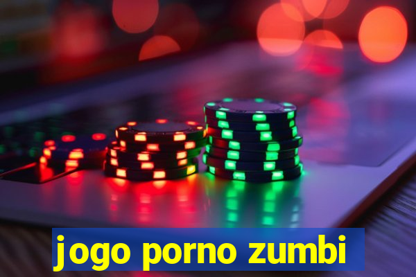 jogo porno zumbi